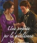 Julia Justiss - Le canaglie di Oxford Vol. 3. Una proposta per la gentildonna (2018)