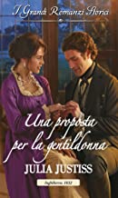 Julia Justiss – Le canaglie di Oxford Vol. 3. Una proposta per la gentildonna (2018)