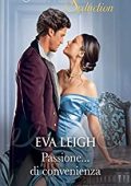 Eva Leigh - L'ultima chance per un libertino Vol. 2. Passione di convenienza (2022)