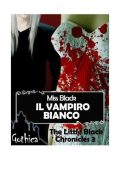 Miss Black - The Little Black Chronicles Vol. 3. Il vampiro bianco (2013)