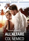 Yvonne Lindsay - Matrimoni a prima vista Vol. 1. All'altare col nemico (2019)