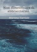 Martina Varriale - Non dimenticare di abbracciarmi (2014)