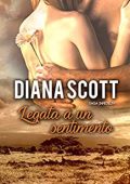 Diana Scott - Saga Infedeltà Vol. 6. Legata a un sentimento (2018)