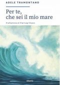 Adele Tramontano - Per te, che sei il mio mare (2023)