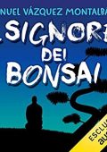 Manuel Vázquez Montalbán – Il signore dei bonsai (2019) mp3 - 128kbps