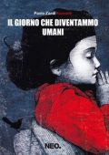 Paolo Zardi - Il giorno che diventammo umani (2014)