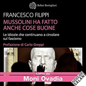 Francesco Filippi – Mussolini ha fatto anche cose buone (2019). mp3 – 128 kbps