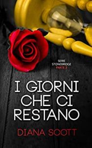 Diana Scott – Stonebridge Vol. 2. I giorni che ci restano (2019)