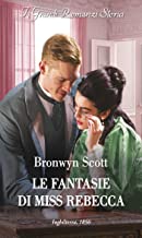 Bronwyn Scott – Gli amori di Haberstock Hall Vol. 4. Le fantasie di Miss Rebecca (2022)