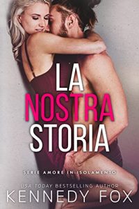 Kennedy Fox – Amore in isolamento Vol. 1. La nostra storia (2023)