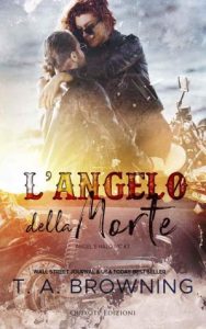 Terri Anne Browning – Angel’s Halo MC Vol. 3. L’angelo della morte (2021)