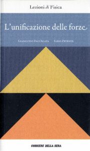 Fabio Zwirner, Gianguido Dall’Agata – Lezioni di Fisica: L’Unificazione delle Forze (2018)