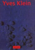 Hannah Weitemeier - Yves Klein 1928-1962. International Klein Blue. Ediz. italiana (2019)