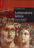 Gian Biagio Conte - Letteratura latina Vol. 1. Dall’alta repubblica all’età di Augusto (2012)