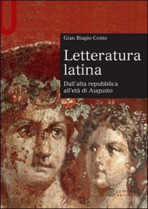 Gian Biagio Conte – Letteratura latina Vol. 1. Dall’alta repubblica all’età di Augusto (2012)