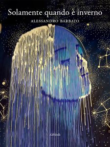 Alessandro Barbato – Solamente quando è inverno (2020)