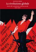 Silvio Pons - La rivoluzione globale. Storia del comunismo internazionale 1917-1991 (2013)