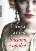 Eloisa James - Baciami, Annabel (2015)