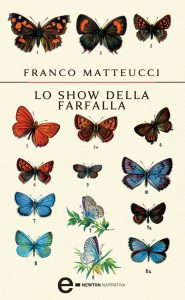 Franco Matteucci – Lo show della farfalla (2010)