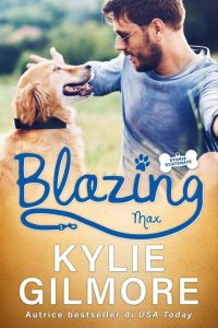 Kylie Gilmore – Storie scatenate Vol. 5. Blazing. Max (2023)