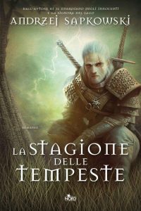 Andrzej Sapkowski – La stagione delle tempeste (2016)