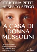 Cristina Petit, Alberto Szegö - A casa di donna Mussolini (2023)