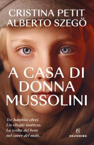 Cristina Petit, Alberto Szegö – A casa di donna Mussolini (2023)