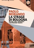 Paolo Morando - La strage di Bologna (2023)