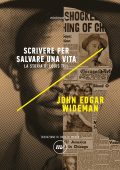 John Edgar Wideman - Scrivere per salvare una vita (2021)