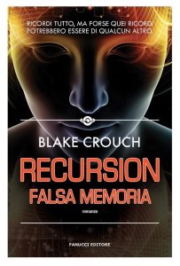 Blake Crouch – Recursion. Falsa memoria (2020)