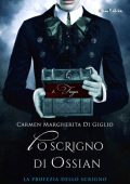 Carmen Margherita Di Giglio - Lo scrigno di Ossian 2. Fuga (2022)