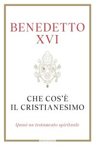 Benedetto XVI – Che cos’è il Cristianesimo (2023)