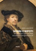 Maria Luisa Genta - Nonni e nipoti. Le concezioni sulla vecchiaia e le relazioni intergenerazionali (2023)