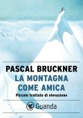 Pascal Bruckner - La montagna come amica (2023)