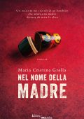 Maria Cristina Grella - Nel nome della madre (2022)