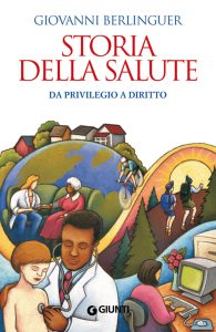 Giovanni Berlinguer – Storia della salute. Da privilegio a diritto (2011)