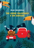 Nada Macerola - Tre cuori palpitanti e un sidecar (2023)