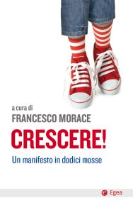 Francesco Morace (a cura di) – Crescere! (2017)