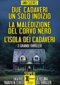 Ann Cleeves - Due cadaveri, un solo indizio - La maledizione del corvo nero - L'isola dei cadaveri (2017)