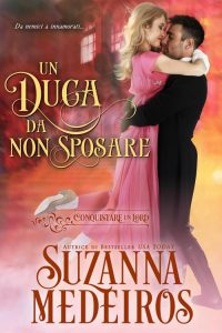 Suzanna Medeiros – Un duca da non sposare (2022)