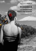 Ludovica March - Federica. La dipendenza non è per sempre (2021)