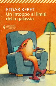 Etgar Keret – Un intoppo ai limiti della galassia (2021)