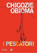 Chigozie Obioma - I pescatori (2016)