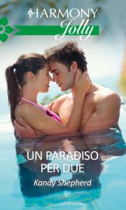 Kandy Shepherd – Un paradiso per due (2020)