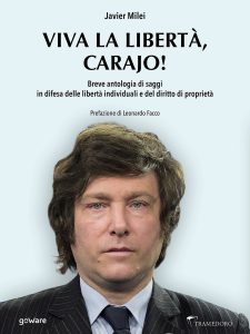 Javier Milei – Viva la libertà, carajo! (2021)