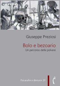 Giuseppe Preziosi – Bolo e bezoario (2021)