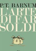 P.T. Barnum - L'arte di far soldi (2017)