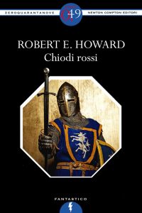 Robert E. Howard – Chiodi rossi (2012)