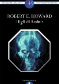 Robert E. Howard - I figli di Asshur (2012)