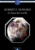 Robert E. Howard - La luna dei teschi (2012)